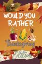 Would You Rather Thanksgiving Edition - Preview