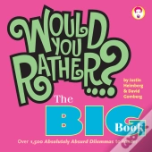 Would You Rather...? The Big Book