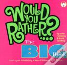 Would You Rather...? The Big Book