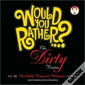 Would You Rather...?: The Dirty Version