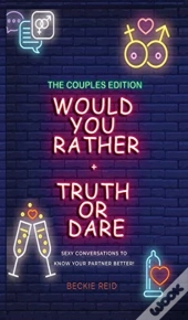 Would You Rather + Truth Or Dare - Couples Edition