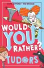 Would You Rather? Tudors - Preview