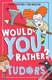 Would You Rather? Tudors