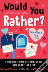 Would You Rather? Valentine'S Day Edition