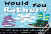 Would You Rather? Winter Edition