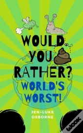 Would You Rather? World'S Worst!