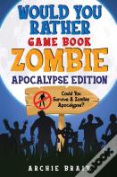 Would You Rather - Zombie Apocalypse Edition