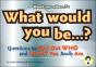 Would You Rather...?'S What Would You Be? - Preview