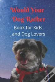Capa do artigo Would Your Dog Rather Book For Kids And