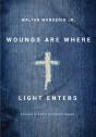Wounds Are Where Light Enters - Preview