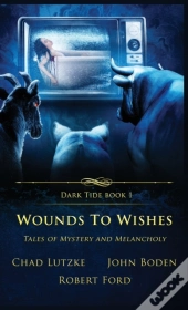 Wounds To Wishes