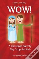 Wow! A Christmas Nativity Play Script For Kids