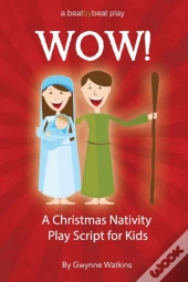 Wow! A Christmas Nativity Play Script For Kids