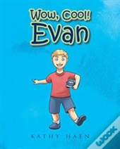 Wow, Cool! Evan
