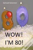Wow! I'M 80!