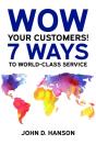 Wow Your Customers! 7 Ways To World-Class Service - Preview