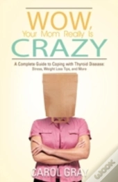 Wow, Your Mom Really Is Crazy