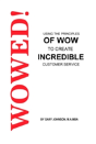Wowed! Using The Principles Of Wow To Create Incredible Customer Service - Preview