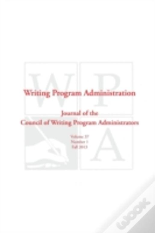 Wpa: Writing Program Administration 37.1 (Fall 2013)