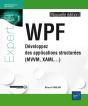 Wpf - Developpez Des Applications Structurees (Mvvm, Xaml...) (Nouvelle Edition) - Preview