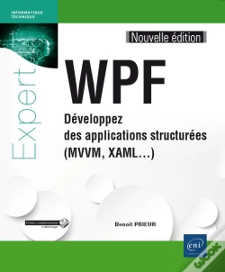 Capa do artigo Wpf - Developpez Des Applications Structurees (Mvvm, Xaml...) (Nouvelle Edition)