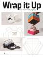 Wrap It Up. Creative Structural Packaging Design /Anglais - Preview