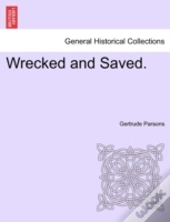 Wrecked And Saved.