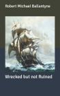 Wrecked But Not Ruined - Preview