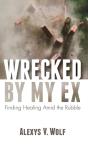 Wrecked By My Ex - Preview