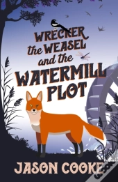 Wrecker The Weasel And The Watermill Plot
