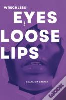 Wreckless Eyes And Loose Lips
