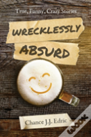 Wrecklessly Absurd