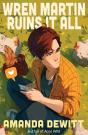 Wren Martin Ruins It All - Preview