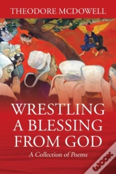 Wrestling A Blessing From God