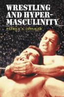 Wrestling And Hypermasculinity