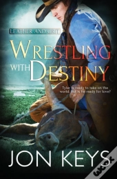 Wrestling With Destiny