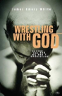 Wrestling With God - Preview