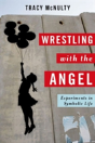 Wrestling With The Angel - Preview