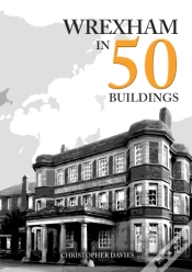 Capa do artigo Wrexham In 50 Buildings