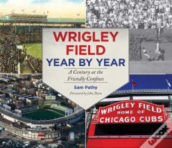 Wrigley Field Year By Year