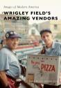 Wrigley Field'S Amazing Vendors - Preview