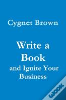 Write A Book And Ignite Your Business