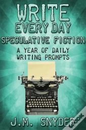 Write Every Day Speculative Fiction Edition