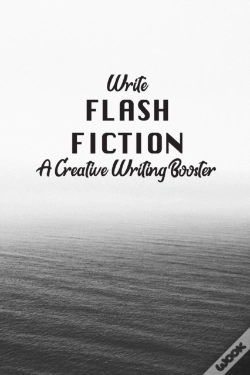 Capa do artigo Write Flash Fiction A Creative Writer'S Booster