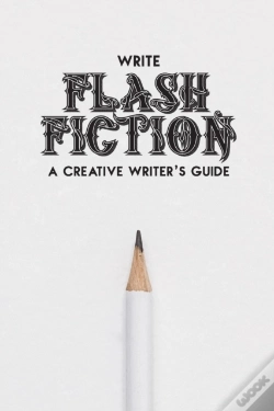 Capa do artigo Write Flash Fiction A Creative Writer'S Guide