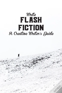 Capa do artigo Write Flash Fiction A Creative Writer'S Guide