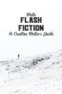 Write Flash Fiction A Creative Writer'S Guide - Preview