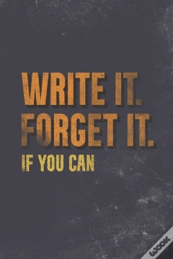 Capa do artigo Write It. Forget It. If You Can.