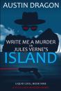 Write Me A Murder On Jules Verne'S Island (Liquid Cool, Book 9) - Preview
