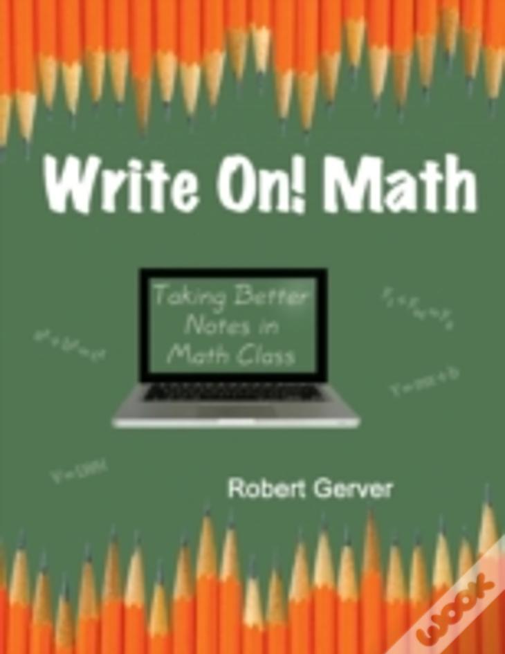 Write On! Math: Taking Better Notes In Math Class